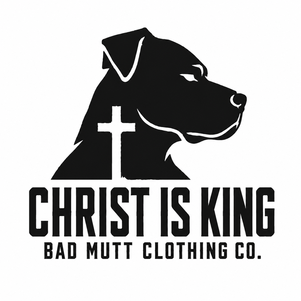 Christ Is King — Bad Mutt Clothing Co.